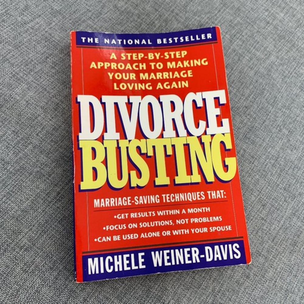 Divorce Busting Book A Step by Step Approach to Making Your Marriage Loving Agai